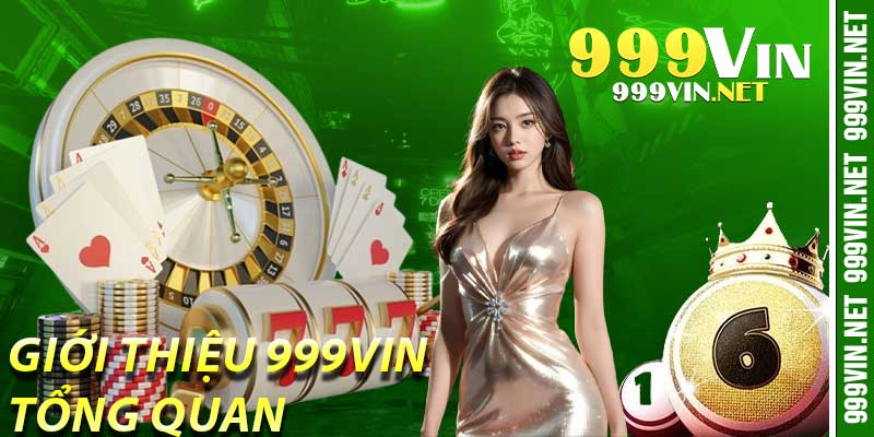 Giới Thiệu 999Vin: Tổng Quan