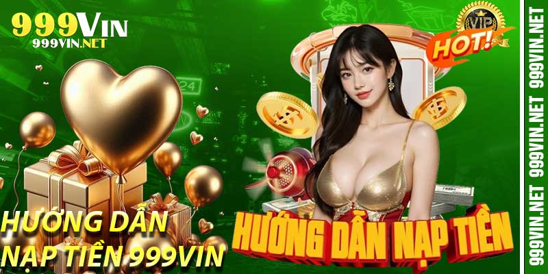 Hướng Dẫn Nạp Tiền 999Vin