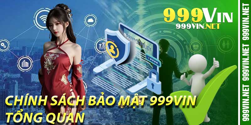 Chính Sách Bảo Mật 999Vin: Tổng Quan