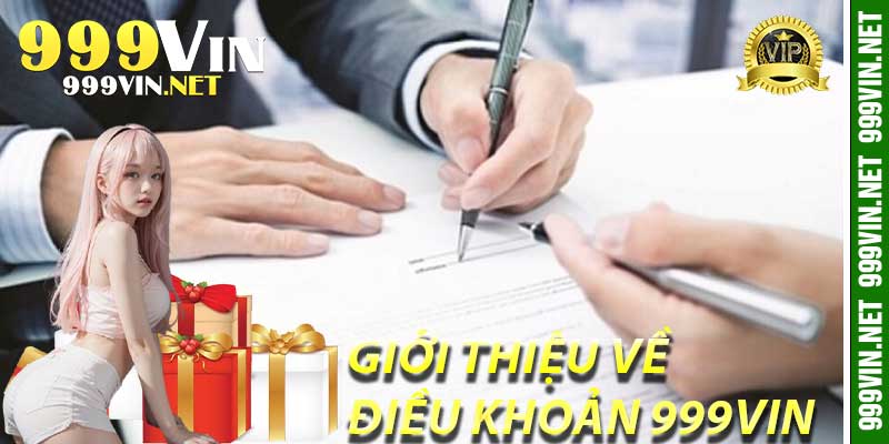 Giới Thiệu Về Điều Khoản 999Vin