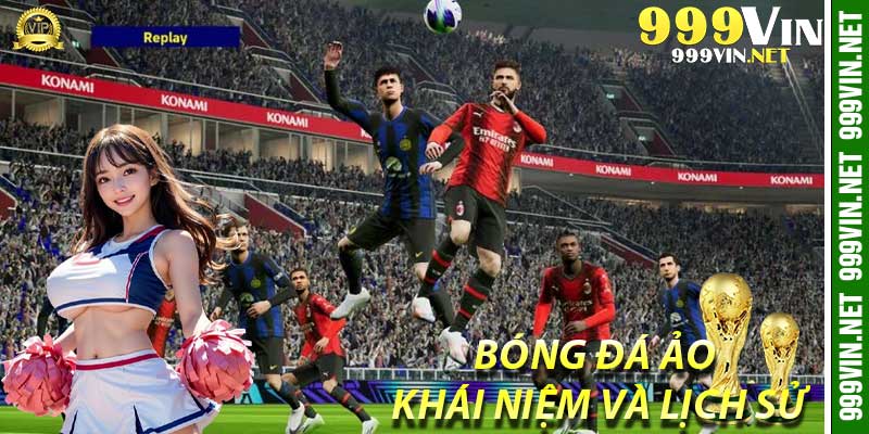 Bóng Đá Ảo: Khái Niệm và Lịch Sử